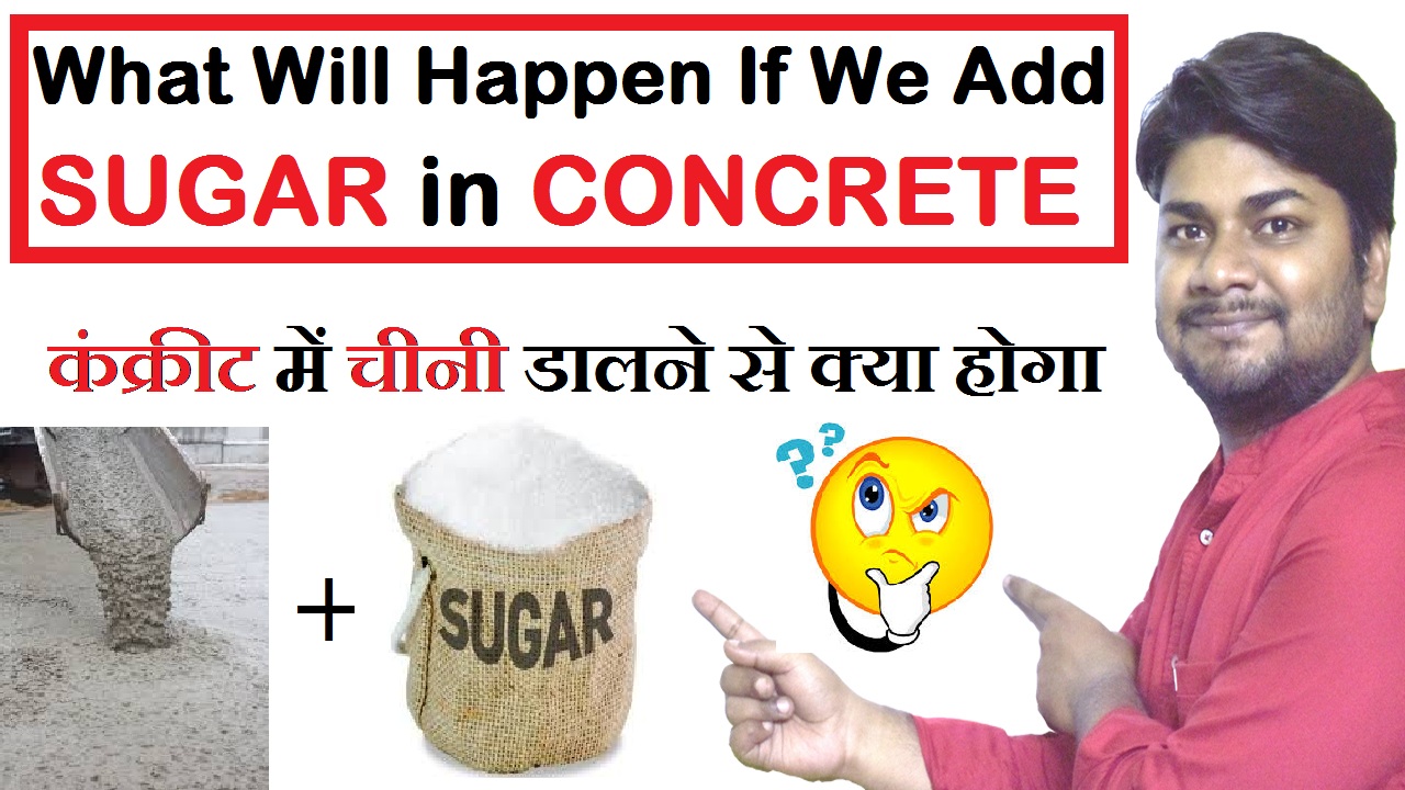 What will Happen if We add Sugar in Concrete?